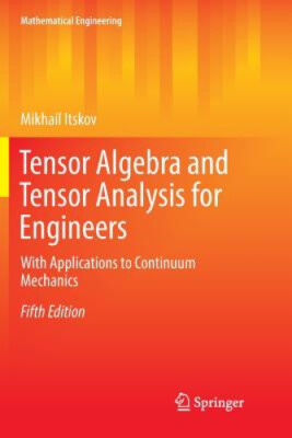 Tensoralgebra und Tensoranalyse für Ingenieure: mit Anwendungen für