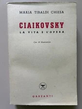 Ciaikovsky The Life and Work of M. Tibaldi Church 18 Illustrations Garzanti 1945