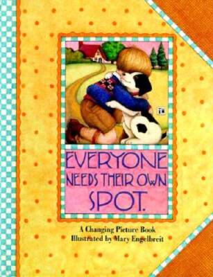 Everyone Needs Their Own Spot (Main Street Editions Changing Picture Book - GOOD