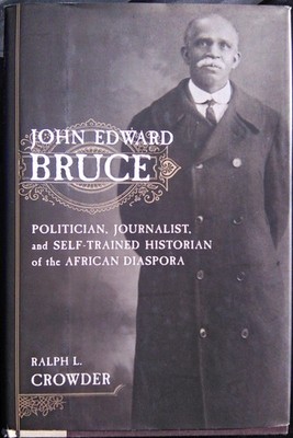 2004 JOHN EDWARD BRUCE BY RALPH L. CROWDER INSCRIBED SIGNED HARDCOVER W/ DUST JA