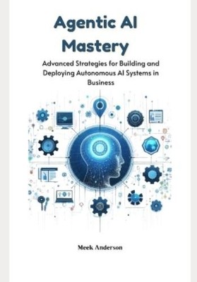 Meek Anderson Agentic AI Mastery (Paperback) (UK IMPORT)