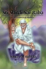Sri Shirdi Sai Baba: The Universal Master by Satya Pal Ruhela (English) Paperbac