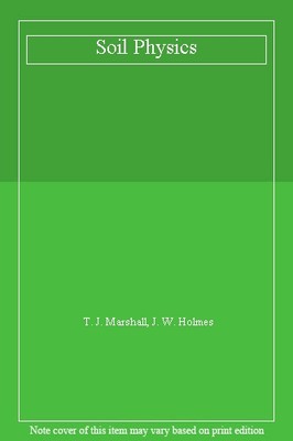 Soil Physics,T. J. Marshall, J. W. Holmes