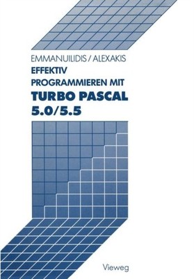 Emmanuilidis - Effektiv Programmieren mit Turbo Pascal 5.0/5.5 - New p - P555z