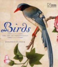 Birds: The Art of Ornithology by Jonathan Elphick;  Robert Prys-Jones
