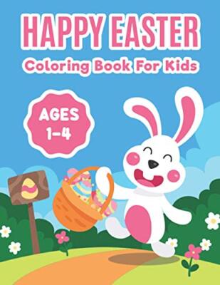 Happy Easter Coloring Book For Kids Ages 1-4: Activity Book for Kids Ages ...
