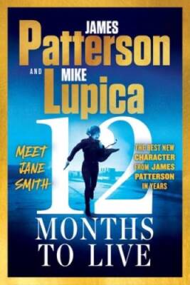 12 Months to Live: Jane Smith has a year to live, unless they ki - VERY GOOD