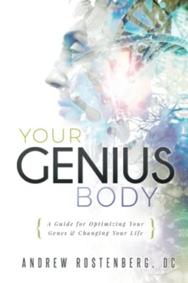 Your Genius Body: A Guide for Optimizing Your Genes & C - Paperback / softback N
