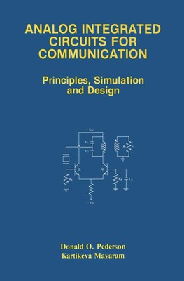 Analog Integrated Circuits for Communication: Principles, Simulation and Des...
