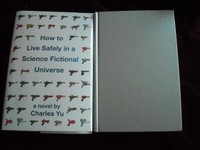 Charles Yu - How To Live Safely In A Science Fictional Universe - 1st/1st Charles Yu - How To Live Safely In A Science Fictional Universe - 1st/1st