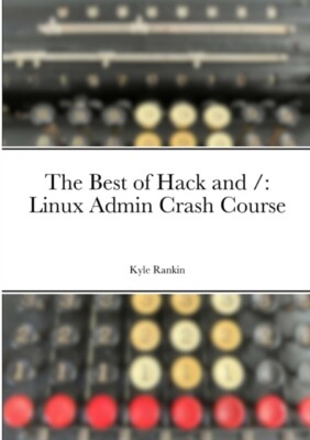 Rankin - Best of Hack and /  Linux Admin Crash Course - New paperback  - X555z