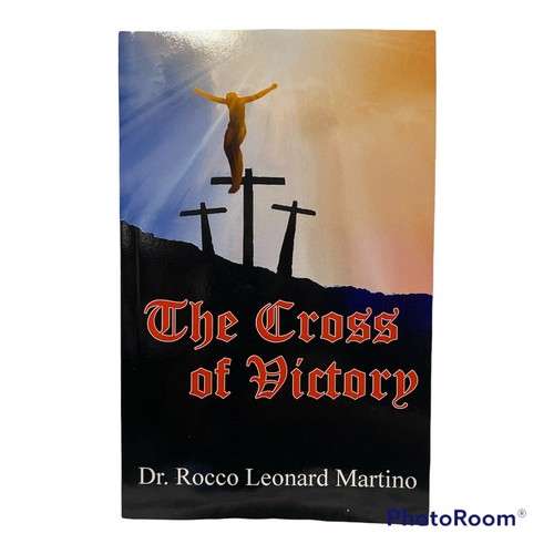 The Cross of Victory by Rocco Leonard Martino Catholic Religion New
