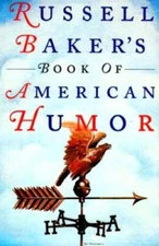 Russell Bakers Book of American Humor - Hardcover By Baker, Russell - VERY GOOD