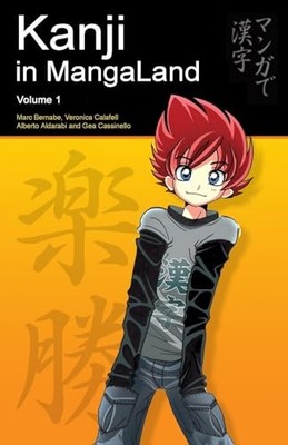 Kanji in Mangaland: Volume 1: Basic..., Alberto Aldarab