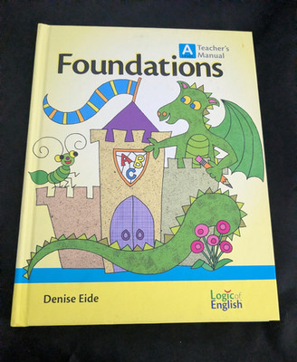 Foundations A Teacher's Manual by Logic of English - Hardcover Denise Eide