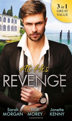 At His Revenge: Sold to the Enemy / B... By Kenny, Janette,Morey, Trish,Morgan,