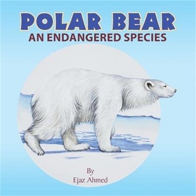 Polar Bear: An endangered species (Paperback or Softback)