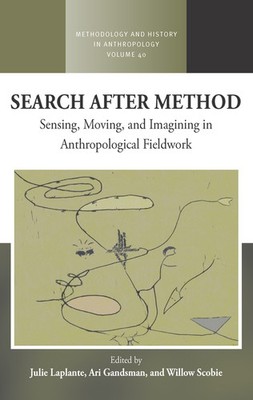 Search After Method: Sensing, Moving, And Imagining In Anthr...