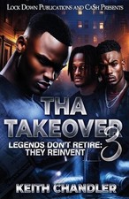 Tha Takeover 3: Legends Don't Retire, They Reinvent by Keith Chandler Paperback