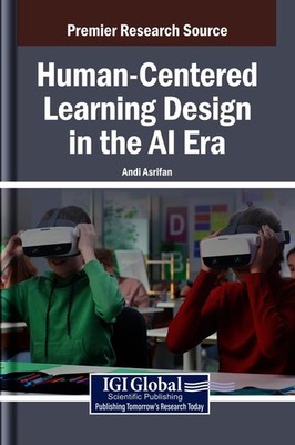 Human-Centered Learning Design in the AI Era by Andi Asrifan Hardcover Book