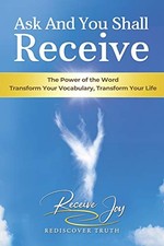 ASK AND YOU SHALL RECEIVE By Receive Joy **BRAND NEW**