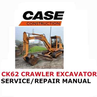 CASE CK62 MINI EXCAVATOR MANUAL ENGINE SERVICE REPAIR SHOP OWNERS PDF