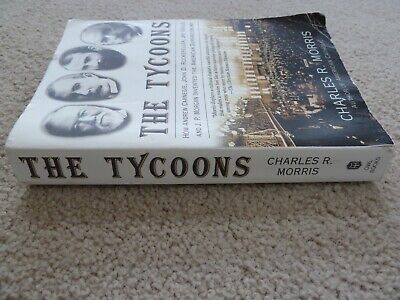 The Tycoons - by Charles R Morris (Paperback)