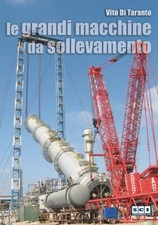 Le grandi macchine da sollevamento. LIEBHERR TEREX MANITOWOC DEMAG GROVE