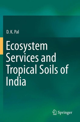 D. K. Pal | Ecosystem Services and Tropical Soils of India | Taschenbuch (2020)