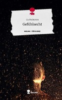 GefüHlsecht. Life Is A Story - Story.One Liz Malkomes