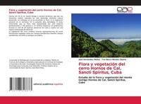 Flora Y VegetacióN Del Cerro Hornos De Cal, Sancti SpíRitus, Cuba Abel HernáNdez