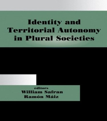 Identity and Territorial Autonomy in Plural Societies - 9780714680835