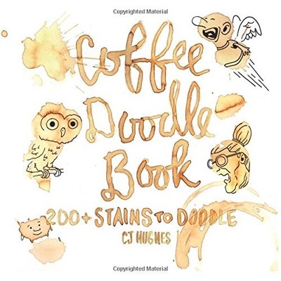 COFFEE DOODLE BOOK: 200+ STAINS TO DOODLE By C J Hughes **BRAND NEW**
