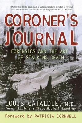 Coroner's Journal: Forensics and the Art of Stalking Death by Louis Cataldie (En