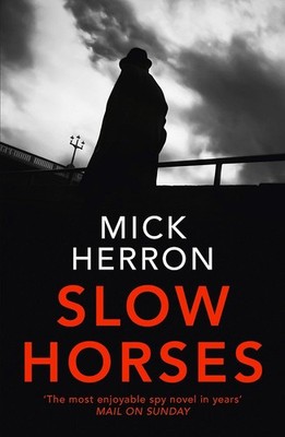 Slow Horses: Jackson Lamb Thriller 1 - paperback Herron, Mick