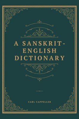 A SANSKRIT ENGLISH DICTIONARY Carl Cappeller Taschenbuch Englisch 2023