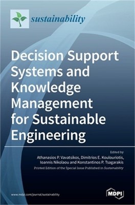 Decision Support Systems and Knowledge Management for Sustainable Engineering (H