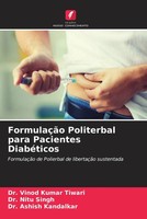 Vinod Kumar Tiwari (U. A.) | FormulaçãO Politerbal Para Pacientes DiabéTicos