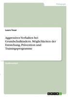 Laura Tesar | Aggressives Verhalten Bei Grundschulkindern. MöGlichkeiten Der...