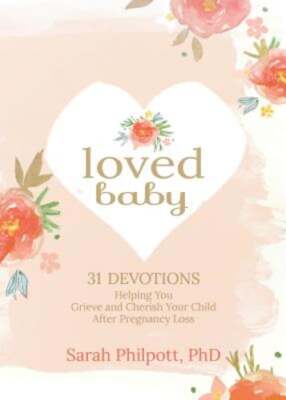 Loved Baby: 31 Devotions Helping You Grieve and Cherish Your Child After: Used
