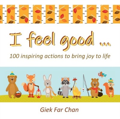 Chan - I Feel Good ...  100 Inspiring Actions to Bring Joy to Life - N - X555z