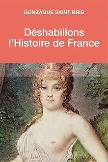 Déshabillons l Histoire de France von Saint Bris Gonzague | Buch | Zustand gut