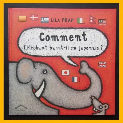 COMMENT L'ÉLÉPHANT BARRIT-IL EN JAPONAIS ? Lila Prap 2005 - Photo 1/4