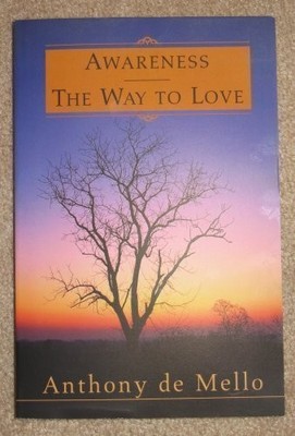 Awareness the Way to Love (Awareness The Way To Love) - paperback Mello, Ant...