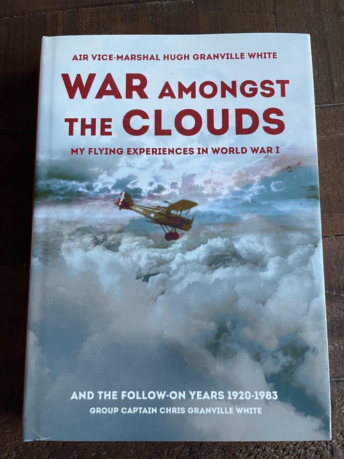 War Amongst the Clouds My Flying Experiences in World War I HB