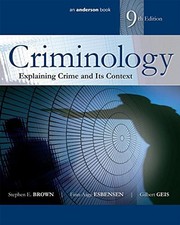 CRIMINOLOGY: EXPLAINING CRIME AND ITS CONTEXT...