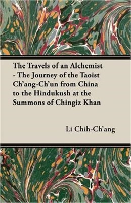 The Travels of an Alchemist - The Journey of the Taoist Ch'ang-Ch'un from China