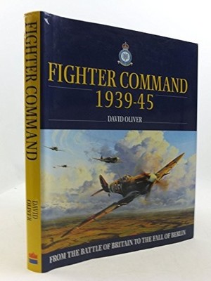 RAF Fighter Command: From the Battle of Britain to 1 by Oliver, David 0004722205