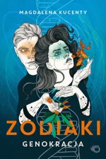 Zodiaki. Genokracja - Kucenty Magdalena