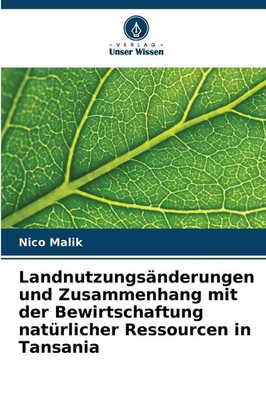 Nico Malik | Landnutzungsänderungen und Zusammenhang mit der Bewirtschaftung...